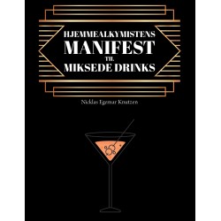 Hjemmealkymistens manifest til miksede drinks
