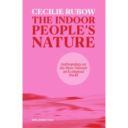 The Indoor People's Nature: Anthropology on the move towards an ecological world