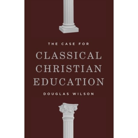 The Case for Classical Christian Education
