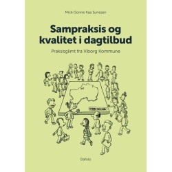Sampraksis og kvalitet i dagtilbud: Praksisglimt fra Viborg Kommune