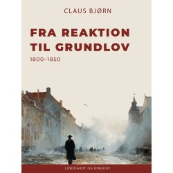 Fra reaktion til grundlov. 1800–1850