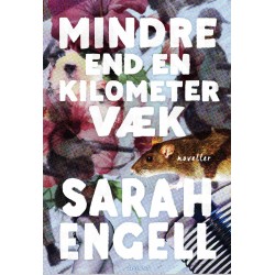 Mindre end en kilometer væk: Noveller