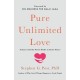 Pure Unlimited Love: Science and the Seven Paths to Inner Peace