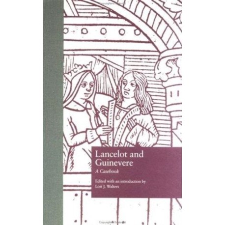 Lancelot and Guinevere: A Casebook