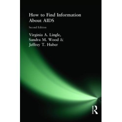 How to Find Information About AIDS: Second Edition