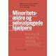 Minoritetsældre og selvudpegede hjælpere: Kommunal velfærd og omsorg i forandring