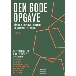 Den gode opgave: Håndbog i opgave-, projekt- og specialeskrivning