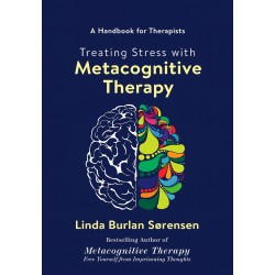 Treating Stress with Metacognitive Therapy