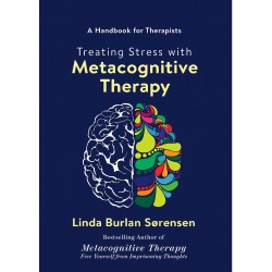 Treating Stress with Metacognitive Therapy