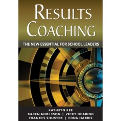 RESULTS Coaching: The New Essential for School Leaders