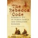 The Rebecca Code: Rommel's Spy in North Africa and Operation Kondor