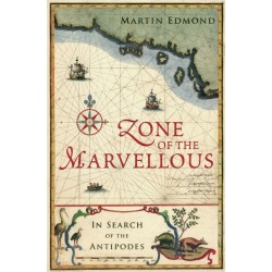 Zone of the Marvellous: In Search of the Antipodes