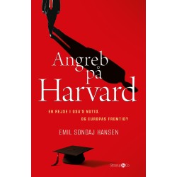 Angreb på Harvard: En rejse i USA's nutid. Og Europas fremtid?
