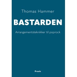 BASTARDEN: Arrangementsteknikker til poprock