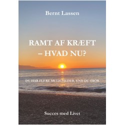 RAMT AF KRÆFT - HVAD NU?: Du har flere muligheder end du tror