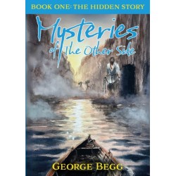 Mysteries Of The Other Side: Book One: The Hidden Story