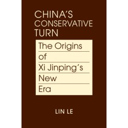 China's Conservative Turn: The Origins of Xi Jinping's New Era