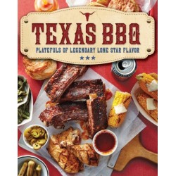 Texas BBQ: Platefuls of Legendary Lone Star Flavor