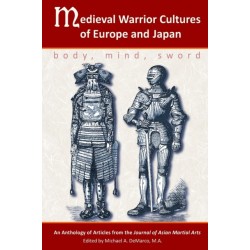 Medieval Warrior Cultures of Europe and Japan: Body, Mind, Sword