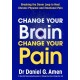 Change Your Brain, Change Your Pain: Breaking the Doom Loop to Heal Chronic Physical and Emotional Pain