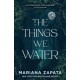 The Things We Water: A brand new, deliciously slow-burn paranormal romance from the author of THE WALL OF WINNIPEG AND ME