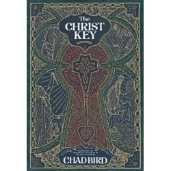 The Christ Key: Unlocking the Centrality of Christ in the Old Testament