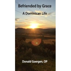 Befriended by Grace: A Dominican Life