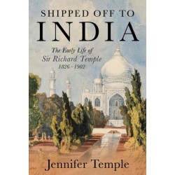 Shipped off to India: The Early Life of Sir Richard Temple 1826–1902