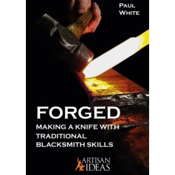 Forged: Making a Knife with Traditional Blacksmith Skills