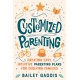 Customized Parenting: Creating Easy, Intuitive Parenting Plans for Evolving Families