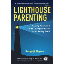Lighthouse Parenting: Raising Your Child With Loving Guidance for a Lifelong Bond