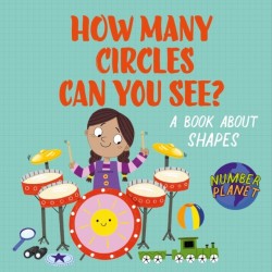Number Planet: How Many Circles Can You See?: A book about shapes
