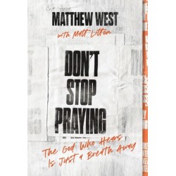Don't Stop Praying: The God Who Hears Is Just a Breath Away