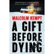 A Gift Before Dying: A haunting and gripping crime novel set in the unforgiving Arctic Circle - 'Hypnotically good' (Lee Child)