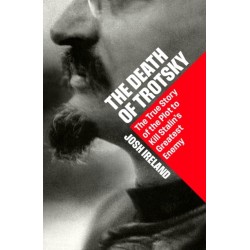 The Death of Trotsky: The True Story of the Plot to Kill Stalin's Greatest Enemy