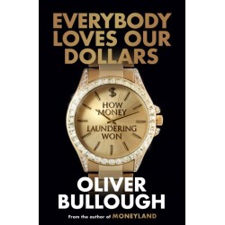 Everybody Loves Our Dollars: How Money Laundering Won