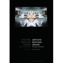 Artists’ Moving Image: Cinema as Archive