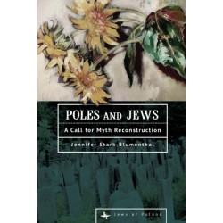 Poles and Jews: A Call for Myth Reconstruction