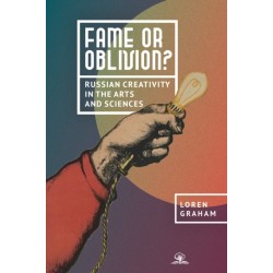 Fame or Oblivion?: Russian Creativity in the Arts and Sciences