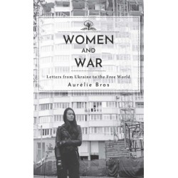 Women and War: Letters from Ukraine to the Free World