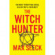 The Witch Hunter: THE CHILLING INTERNATIONAL BESTSELLER