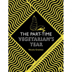 The Part-Time Vegetarian's Year: Four Seasons of Flexitarian Recipes