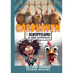 GÅRDHAVEN I ALBERTSLUND: ...OG ANDRE LORTEHISTORIER