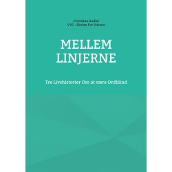 Mellem Linjerne: Tre Livshistorier Om at være Ordblind