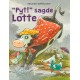 Pyt! sagde Lotte