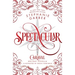 Spectacular: A Caraval Holiday Novella