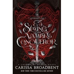 Slaying the Vampire Conqueror: A Crowns of Nyaxia Novel