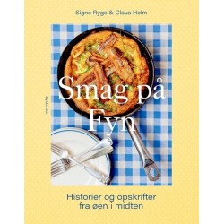 Smag på Fyn: Historier og opskrifter fra øen i midten