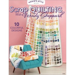 Scrap Quilting with Wendy Sheppard: 10 Colorful Designs
