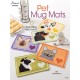 Pet Mug Mats: 12 Colorful Mug MATS!